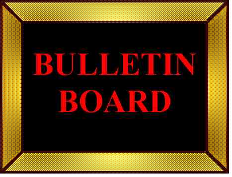 VISIT OUR BULLETIN BOARD